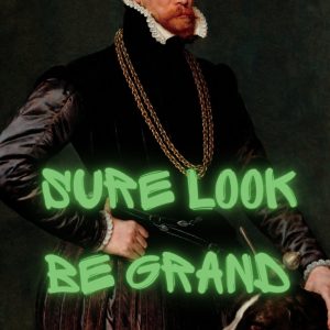 Sure Look Be Grand